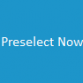 Preselect